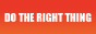 DO THE RIGHT THING! 不正に負けないアフィリエイト！